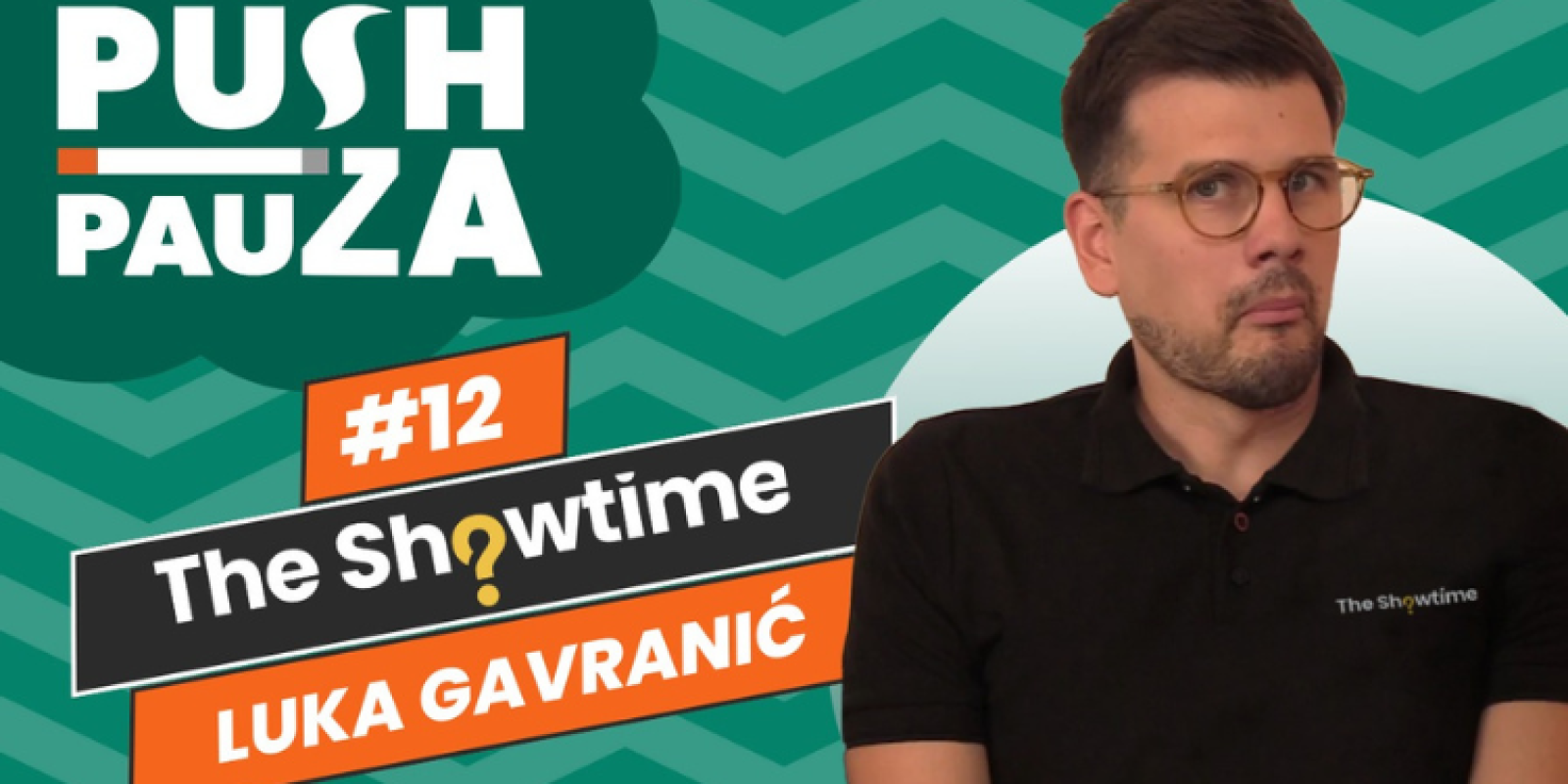 Luka Gavranić - The Showtime dolazi u PushPauza podcast
